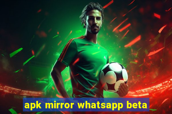 apk mirror whatsapp beta